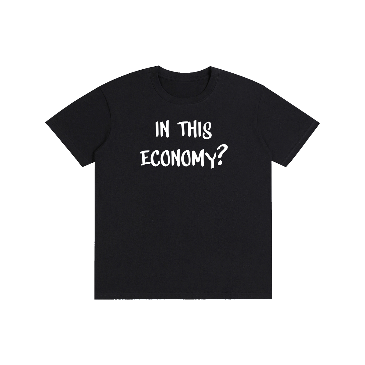 in this economy? The Shirt